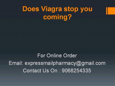 Does Viagra stop you coming?