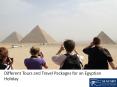 Different Tours and Travel Packages for an Egyptian Holiday PowerPoint PPT Presentation