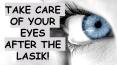 How to take care of your eyes after the LASIK! PowerPoint PPT Presentation