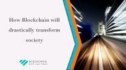 How Blockchain Will Transform Business and Society