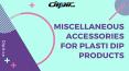 Miscellaneous Accessories for Plasti Dip Products PowerPoint PPT Presentation