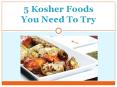 5 Kosher Foods You Need To Try PowerPoint PPT Presentation
