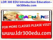 LDR 300 EDU Introduction Education--ldr300edu.com