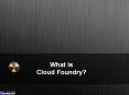 What is Cloud Foundry? PowerPoint PPT Presentation
