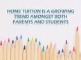Home Tuition Is A Growing Trend Amongst Both Parents And Students PowerPoint PPT Presentation