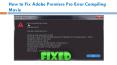 How to Fix Adobe Premiere Pro Error Compiling Movie PowerPoint PPT Presentation