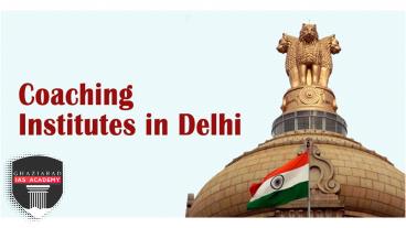 Best Coaching in Delhi For UPSC