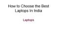 How to choose the best laptops under 50000 India 2019 PowerPoint PPT Presentation