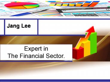 Jang Lee Expert in The Financial Sector
