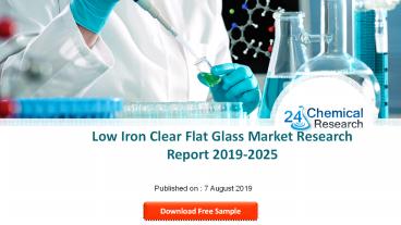 Low Iron Clear Flat Glass Market Research Report 2019-2025