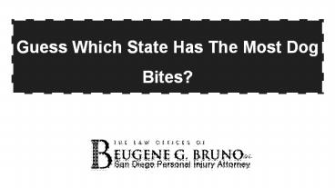 Guess Which State Has The Most Dog Bites?