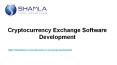 Cryptocurrency Exchange Software Development | Shamlatech