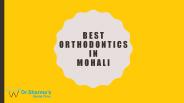 Best Orthodontics in Mohali