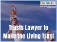 Trusts Lawyer to Make the Living Trust PowerPoint PPT Presentation