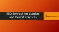 SEO Services for dentists and Dental Practices PowerPoint PPT Presentation