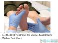 Get the Best Treatment for Various Foot Related Medical Conditions PowerPoint PPT Presentation