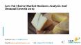 Low Fat Cheese Market Business Analysis And Demand Growth 2019 PowerPoint PPT Presentation