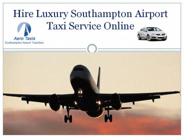 Hire Luxury Southampton Airport Taxi Service Online