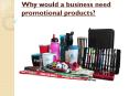 Why would a business need promotional products? PowerPoint PPT Presentation
