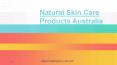 Natural Skin Care Products Australia PowerPoint PPT Presentation
