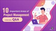 10 Important areas of project management Q & A