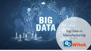 Big data in manufacturing