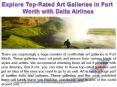 Explore Top-Rated Art Galleries in Fort Worth with Delta Airlines PowerPoint PPT Presentation