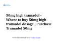 50mg high tramadol - Where to buy 50mg high tramadol dosage | Purchase Tramadol 50mg