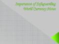 Importance of Safeguarding World Currency Notes PowerPoint PPT Presentation
