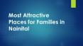Most Attractive Places for Families in Nainital PowerPoint PPT Presentation