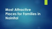 Most Attractive Places for Families in Nainital