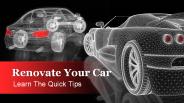 Quick Tips To Renovate Your Car