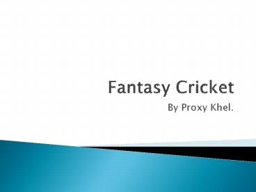 Proxy Khel Fantasy Cricket PPT