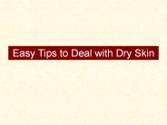 Easy Tips to Deal with Dry Skin