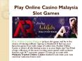 Join the Community of Live Casino Malaysia Players PowerPoint PPT Presentation