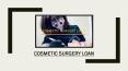 Need Help In Financing Your Cosmetic Surgery Loan? PowerPoint PPT Presentation