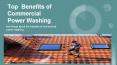 Top  Benefits of Commercial Power Washing PowerPoint PPT Presentation