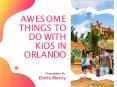 Awesome Things to Do with Kids in Orlando - Round trip tickets to Orlando PowerPoint PPT Presentation