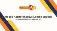Mobile App to Improve Spoken English PowerPoint PPT Presentation