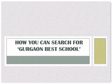 How You Can Search for ‘Gurgaon Best School’