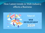 How Latest trends in Web industry effects a Business
