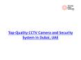 Top-Quality CCTV Camera and Security System In Dubai, UAE PowerPoint PPT Presentation