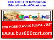 BUS 600 CART Introduction Education--bus600cart.com