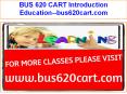 BUS 620 CART Introduction Education--bus620cart.com PowerPoint PPT Presentation