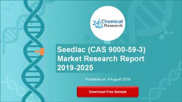Seedlac (CAS 9000-59-3) Market Research Report 2019-2025