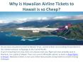 Why is Hawaiian Airlines Tickets to Hawaii is so Cheap?