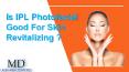 Tone Up Your Skin With IPL PhotoFacial Treatment By MD Laser and Cosmetics PowerPoint PPT Presentation