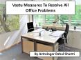 Vastu Measures To Resolve All Office Problems PowerPoint PPT Presentation