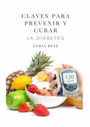 Claves para prevenir y curar la diabetes
