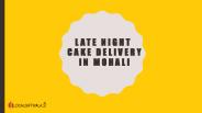 Late Night Cake Delivery in Mohali